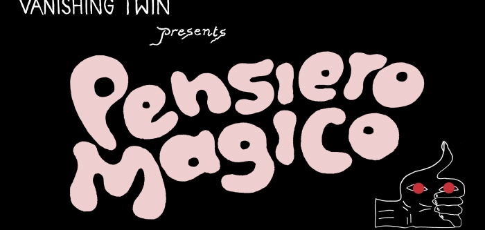 BIELIVE #05: Vanishing Twin presents “Pensiero Magico”